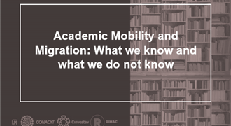 ACADEMIC MOBILITY AND MIGRATION WHAT WE KNOW AND WHAT WE DO NOT KNOW